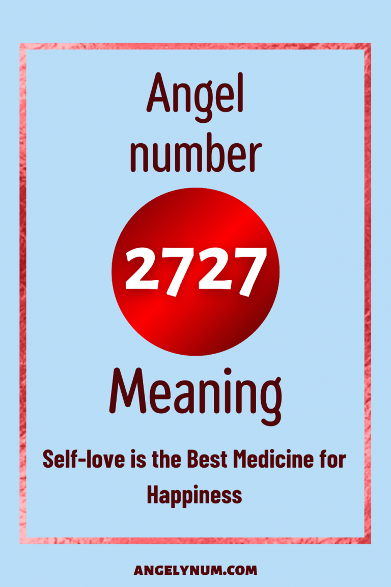 Angel number 2727 Meaning Selflove is the Best Medicine for Happiness