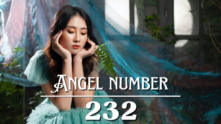 Angel Number 232 Meaning: What You Think Is What You Become