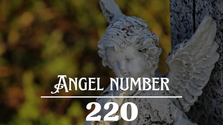Angel Number 220的含义：努力工作，你的梦想将成为现实！。