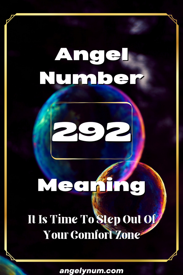 Angel Number 292 Meaning: It Is Time To Step Out Of Your Comfort Zone