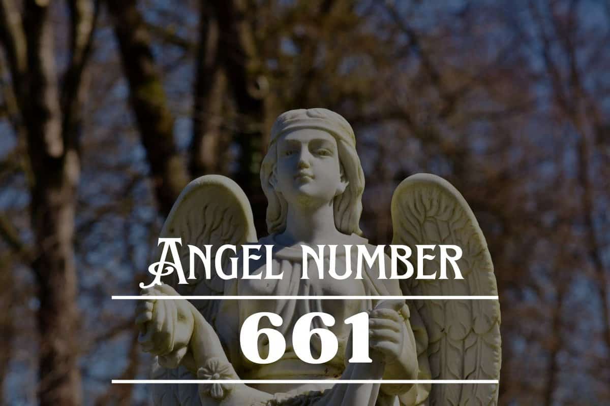 Angel Number 661 Meaning: It Is Time To Start Living Your Life To The ...