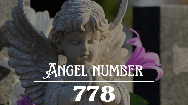Angel Number 778 Meaning: Release Yourself From Your Fears !