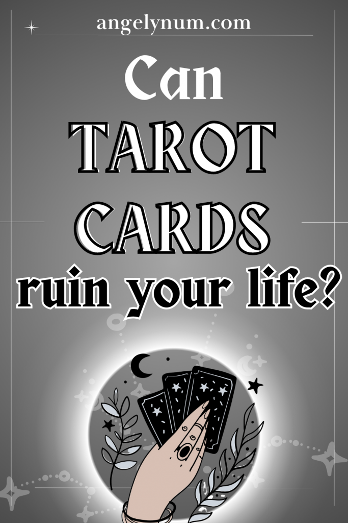 CAN TAROT CARDS RUIN YOUR LIFE