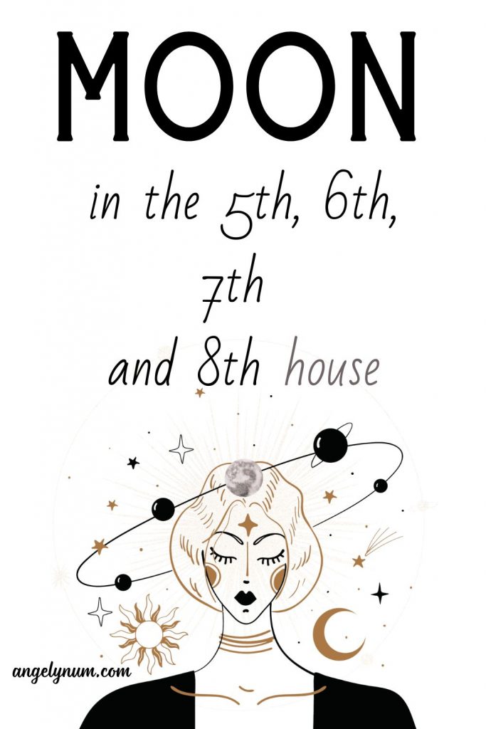 moon in the 5th 6th 7th 8th house