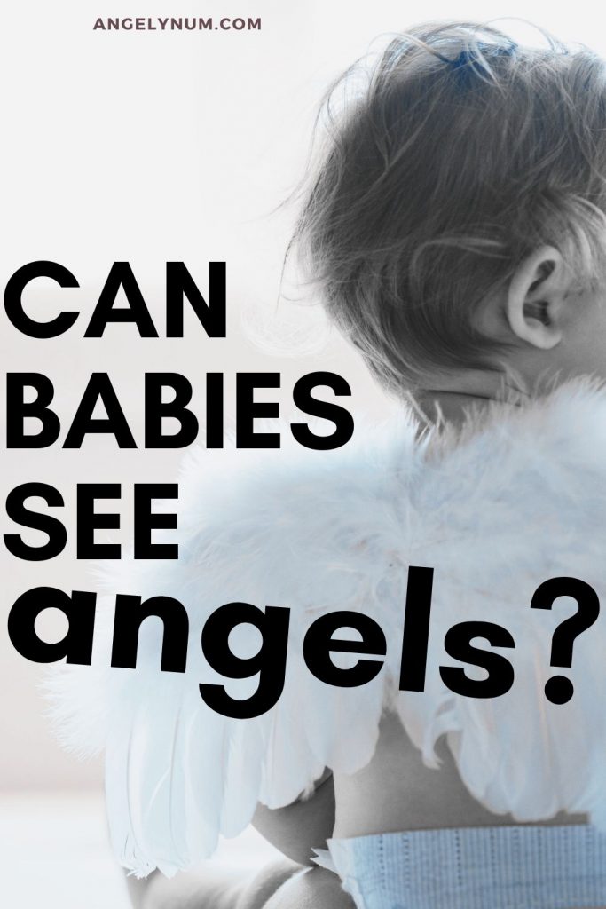 CAN BABIES SEE ANGELS?
