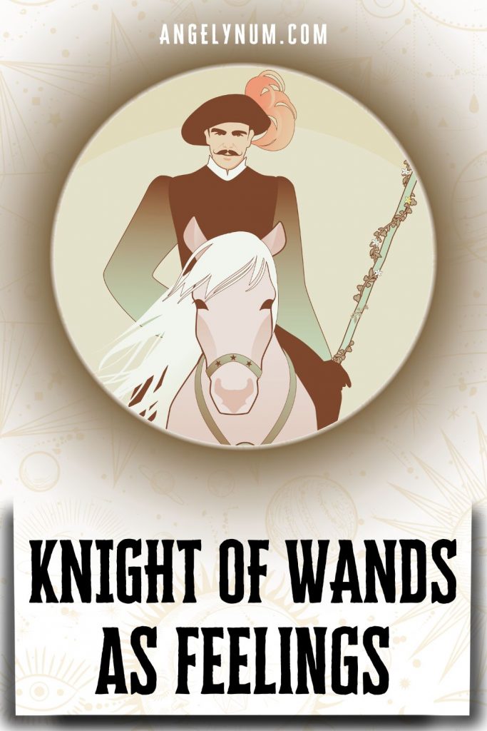 KNIGHT of wands as feelings