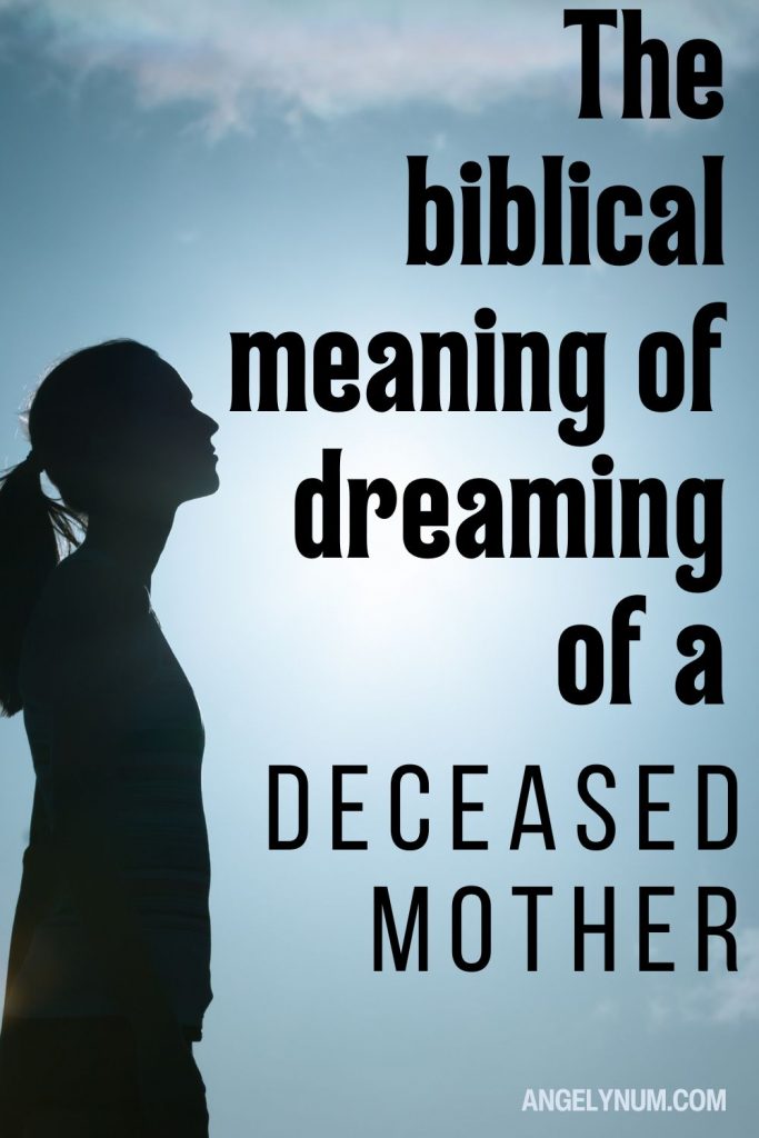 The biblical meaning of dreaming of a deceased mother