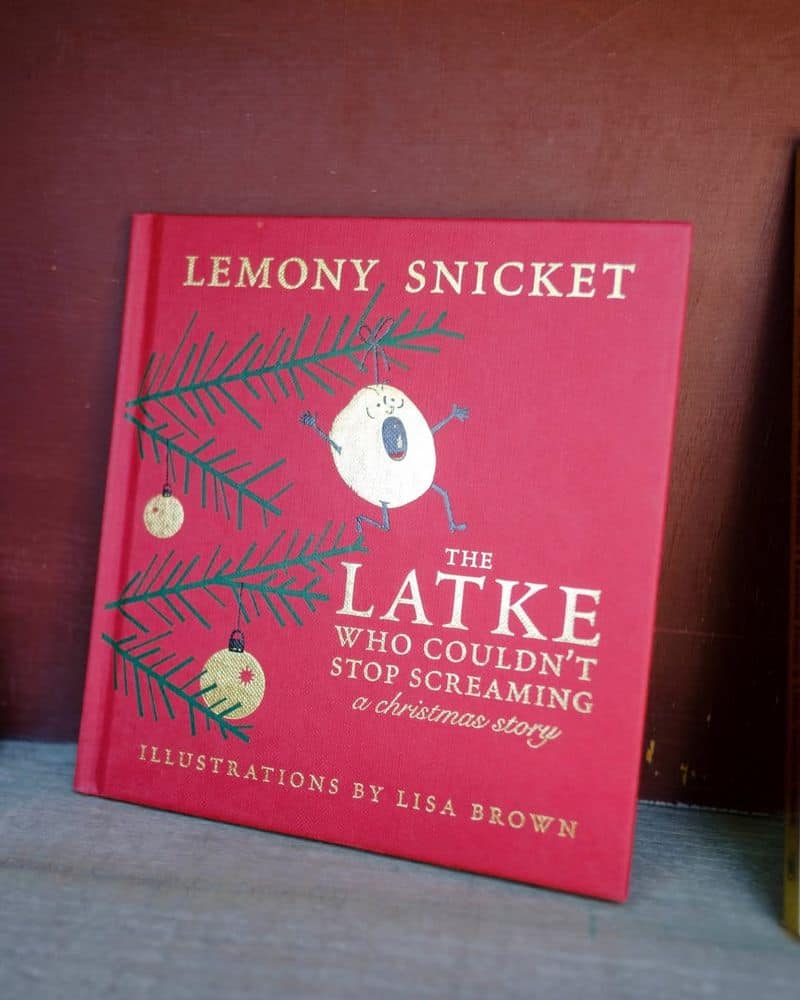The Latke Who Couldn't Stop Screaming by Lemony Snicket
